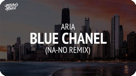 aria bleu chanel na no rmx|blue chanel aria.